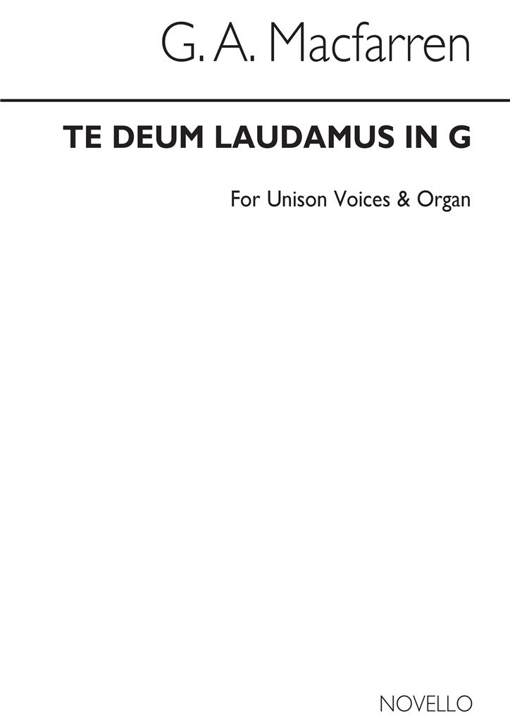 Macfarren Te Deum Lauamus In G Unison